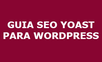 Wordpress SEO Yoast. La mejor guia-tutorial de 2017